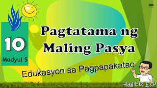 EsP 10 Modyul 5  PAGTATAMA NG MALING PASYA  MELCBased [upl. by Deborath527]