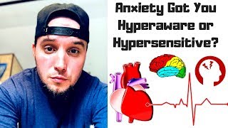 Anxiety Causes Hyperawareness amp Hypersensitivity to Sensations or Symptoms [upl. by Girish945]