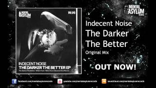 Indecent Noise  The Darker The Better Original Mix MA040 OUT NOW [upl. by Cullie]