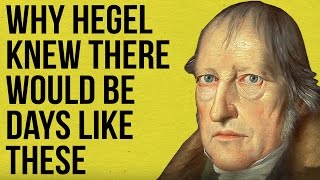 Why Hegel knew there would be days like these [upl. by Atwahs]