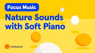 NatureInspired Focus Music 60 Minutes of Piano Tunes Birdsong and Creek Sounds [upl. by Candis284]