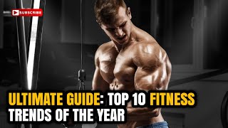 Ultimate Guide Top 10 Fitness Trends of the Year [upl. by Hardie733]