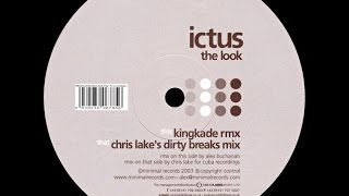 Ictus ‎– The Look Chris Lakes Dirty Breaks Mix [upl. by Lightman]