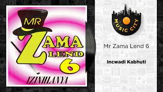 Mr Zama Lend 6  Incwadi Kabhuti  Official Audio [upl. by Attelrahs367]