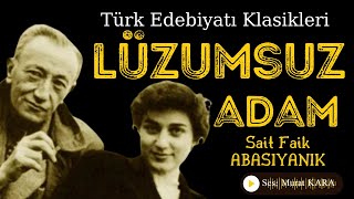 Sait Faik Abasıyanık quotLüzumsuz Adamquot Türk Edebiyatı Sesli Kitap [upl. by Klute591]