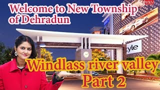 Windlass River Vally सपनो का घर  luxury flats in dehradun  Flats in dehradun  देहरादून में नई घर [upl. by Redman896]