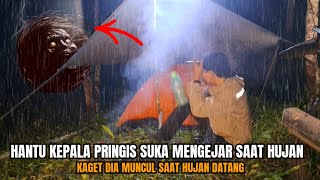 CAMPING HOROR DIA SUKA MENGAJAR HANTU KEPALA TERBANG DATANG SAAT HUJAN DI TEMPAT KU MEMGINAP [upl. by Chally]