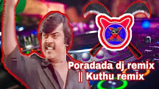 Poradada dj remix  Kuthu remix tamil  Mix by dj Muthu poradada alaiosai [upl. by Oer]