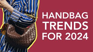 The 10 Best Handbag Trends for 2024 [upl. by Towney]