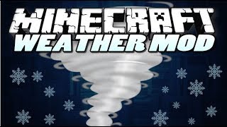 WeatherStormsTornadoes Mod 1122  Minecraft [upl. by Nawiat]