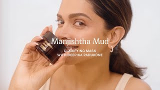 Manjishtha Mud A clarifying clay mask with Deepika Padukone  82°E [upl. by Grata]