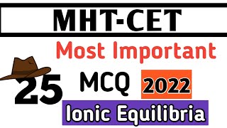 25 Most Important MCQ  Ionic Equilibria  MHTCET 2022 [upl. by Germayne834]