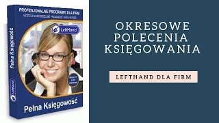 LeftHand Pełna Księgowość  okresowe polecenia księgowania [upl. by Ynez94]