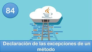 84 Programación en Java  Tratamiento de Excepciones  Declaración de las excepciones de un método [upl. by Orv628]