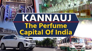 Kannauj The Perfume Capital Of India [upl. by Ahseiyt]