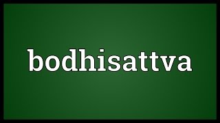 Bodhisattva Meaning [upl. by Erdnaxela]