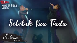 CAKRA KHAN feat JUDIKA  Setelah Kau Tiada LIVE Concert Nova 2017 [upl. by Romano726]