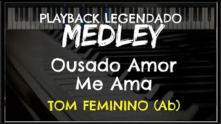 🎤 Medley Ousado Amor  Me Ama PLAYBACK LEGENDADO  TOM FEMININO by Niel Nascimenbo [upl. by Meaghan444]