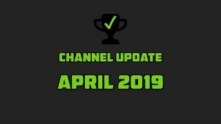 The End of a Long Journey  Channel Update April 2019 [upl. by Doti]