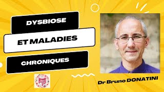 Dysbiose intestinale impact sur les maladies chroniques avec Le Dr Bruno Donatini [upl. by Gannes146]