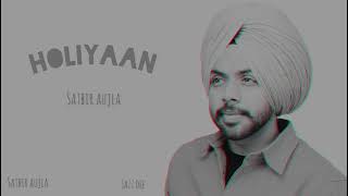 Holiyaan  Satbir aujla  New punjabi Song 2024  Sad song 2024 [upl. by Sillaw838]