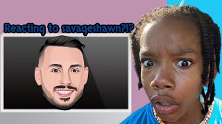 Reacting to savageshawn [upl. by Anirpas]