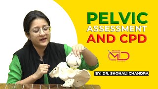 Pelvic Assessment and CephaloPelvic Disproportion CPD  Dr Shonali Chandra [upl. by Mirisola]