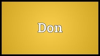 Don Meaning [upl. by Oderfodog458]