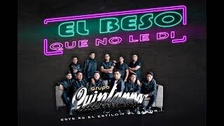 Grupo Quintanna  El Beso Que No Le Di Estreno 2022 [upl. by Cote]