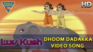 Luv Kush Animation Movie  Dhoom Dadakka Video Song  Animation Movie  Eagle Hindi Movies [upl. by Nonnairb757]