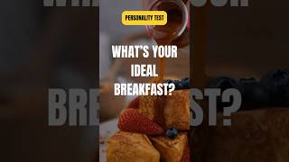 Personality Test What Your Breakfast Choice Says About You [upl. by Arreit]