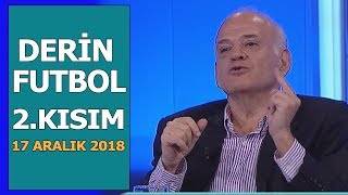 Derin Futbol 17 Aralık 2018 Kısım 24  Beyaz TV [upl. by Ekalb354]