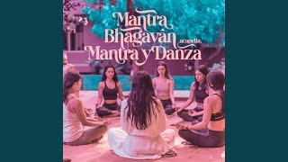 Mantra Bhagaván Acapella Mantra y Danza Set para Elevación Espiritual [upl. by Ximenez]