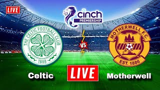 Celtic vs Motherwell  Scottish Premiership  Motherwell vs Celtic [upl. by Bacchus]