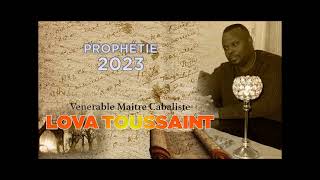 PROPHÉTIE 2023 VENERABLE LOVA TOUSSAINT [upl. by Nyrtak]