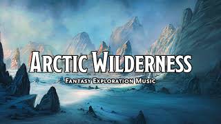 Arctic Wilderness  DampDTTRPG Music  1 Hour [upl. by Swanhildas]