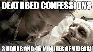 All Deathbed Confessions Compilation  3 Hours and 45 Minutes of Video [upl. by Renruojos901]