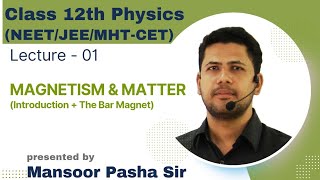 Magnetism amp Matter Class 12 PHYSICSLecture  01NEETJEEMHTCET The Bar Magnet [upl. by Nellac877]