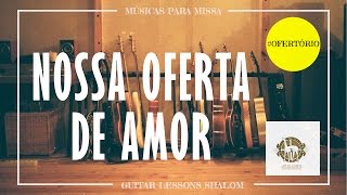 Nossa oferta de amor  Ofertório cover violão  Shalom  CD Um Só Corpo [upl. by Anthia684]