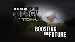 DLA Aerospace Energy Boosting The Future Tethered Aerostat Radar System open cap [upl. by Allimac]