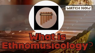 What is Ethnomusicology  Ethnomusicology Explained [upl. by Setsero]