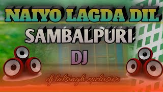 NAIYOLAGDADIL SAMBALPURIDJREMIX DJLALSINGHEXCLUSIVE [upl. by Ahsilem]