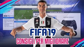 COME MIGLIORARE SU FIFA 19  Le migliori impostazioni per Controller Visuale Comandi e Interfaccia [upl. by Merl]