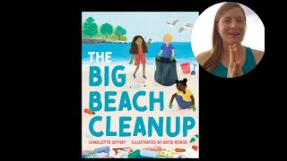 The Big Beach Cleanup by Charlotte Offsay and Kate Rewse Read Aloud by Dana Reads [upl. by Yttak]