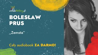 Zemsta – Bolesław Prus – CAŁY AUDIOBOOK ZA DARMO  Wolne Lektury [upl. by Dehlia]