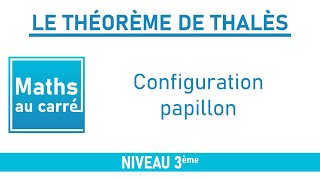 Le Théorème de Thalès Configuration papillon [upl. by Ahsiakal]