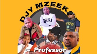 PROFESSOR  KWAITO KING  MIXTAPE  DYJ  MZEEKAY [upl. by Sharline]