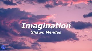 Shawn Mendes  Imagination Lyrics [upl. by Sulohcin]