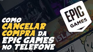 Como CANCELAR COMPRA na EPIC GAMES pelo TELEFONE [upl. by Judi937]