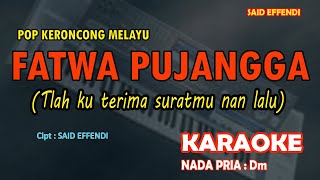 Fatwa Pujangga  Said Effendi KARAOKE Keroncong Melayu nada PRIA Dm [upl. by Joh]